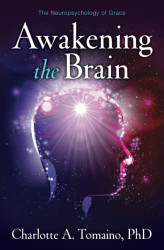 Awakening the Brain: The Neuropsychology of Grace