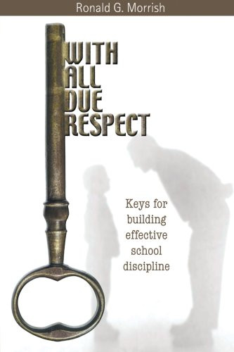 With All Due Respect: Keys for Building Effective School Discipline