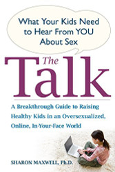 Talk: What Your Kids Need to Hear from You About Sex