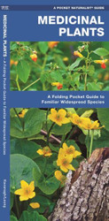 Medicinal Plants: A Folding Pocket Guide to Familiar Widespread