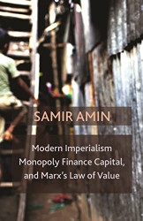 Modern Imperialism Monopoly Finance Capital and Marx's Law of Value