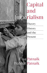 Capital and Imperialism: Theory History and the Present