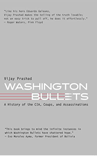Washington Bullets: A History of the CIA Coups and Assassinations