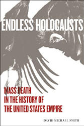Endless Holocausts: Mass Death in the History of the United States