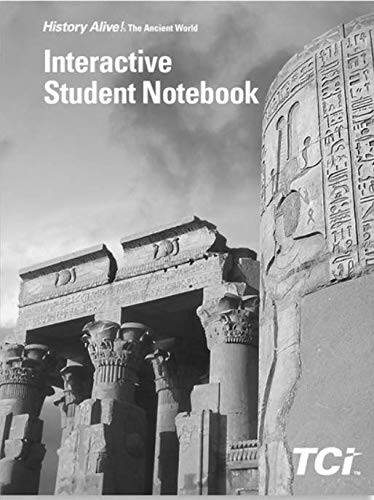 HISTORY ALIVE! tHE ANCIENT WORLD INTERACTIVE STUDENT NOTEBOOK