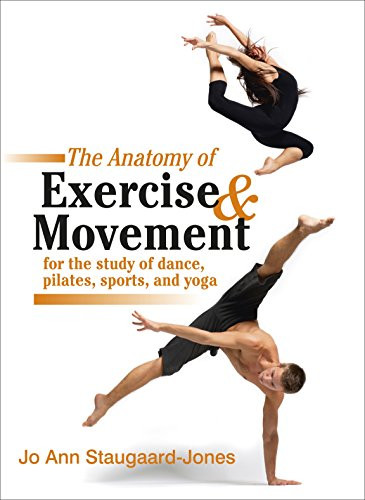 Anatomy of Exercise and Movement for the Study of Dance Pilates