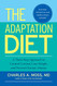 Adaptation Diet: A Three-Step Approach to Control Cortisol Lose