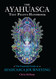 Ayahuasca Test Pilots Handbook