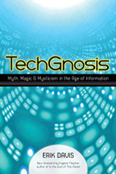 TechGnosis: Myth Magic and Mysticism in the Age of Information