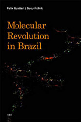Molecular Revolution in Brazil (Semiotext (e) / Foreign Agents)