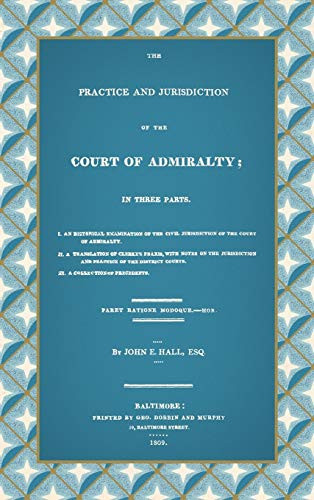 Practice And Jurisdiction Of The Court Of Admiralty