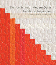 Denyse Schmidt: Modern Quilts Traditional Inspiration: 20 New Designs