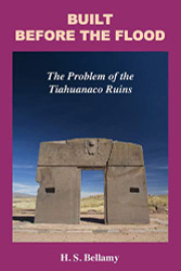 Built Before the Flood: The Problem of the Tiahuanaco Ruins