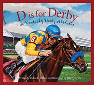D is for Derby: A Kentucky Derby Alphabet: A Kentucy Derby Alphabet