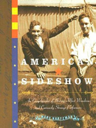 American Sideshow: An Encyclopedia of History's Most Wondrous