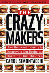 Crazy Makers: How the Food Industry Is Destroying Our Brains
