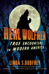 Real Wolfmen: True Encounters in Modern America