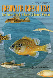 Freshwater Fishes of Texas: A Field Guide - River Books Sponsored by