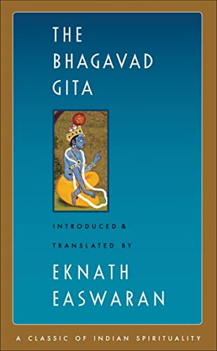 Bhagavad Gita (Easwaran's Classics of Indian Spirituality Book