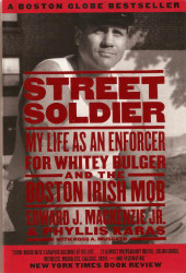 Street Soldier: My Life as an Enforcer for Whitey Bulger
