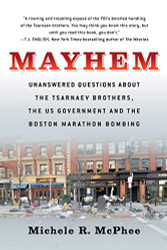 Mayhem: Unanswered Questions about the Tsarnaev Brothers the US