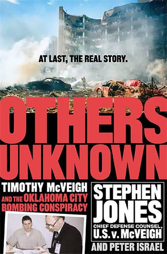 Others Unknown: Timothy McVeigh and the Oklahoma City Bombing