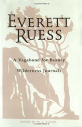 Everett Ruess: A Vagabond for Beauty/ Wilderness Journals Combination