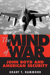Mind of War: John Boyd and American Security
