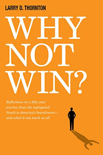 Why Not Win?: Reflections on a Fifty-Year Journey from the Segregated