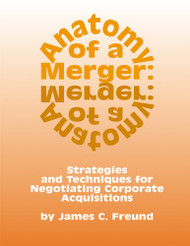 Anatomy of a Merger: Strategies and Techniques for Negotiating