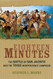 Eighteen Minutes: The Battle of San Jacinto and the Texas Independence