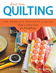 First Time Quilting: The Absolute Beginner's Guide: There's A First