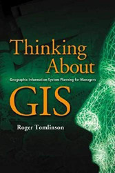 Thinking About GIS: Geographic Information System Planning