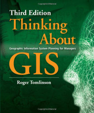 Thinking about GIS: Geographic Information System Planning