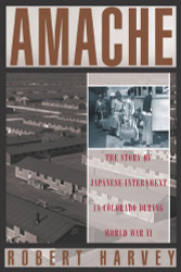 Amache: The Story of Japanese Internment in Colorado during World War