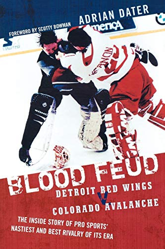 Blood Feud: Detroit Red Wings v. Colorado Avalanche: The Inside Story