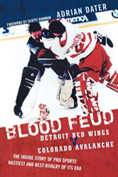 Blood Feud: Detroit Red Wings v. Colorado Avalanche: The Inside Story