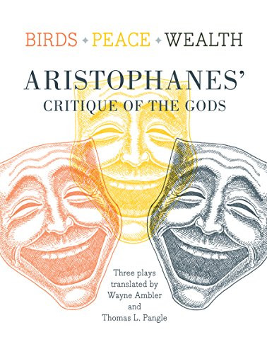 Birds Peace Wealth: Aristophanes' Critique of the Gods