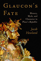 Glaucon's Fate: History Myth and Character in Plato's Republic