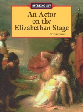 Working Life - An Actor on the Elizabethan Stage