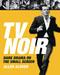 TV Noir: Dark Drama on the Small Screen