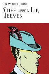 Stiff Upper Lip Jeeves (The Collector's Wodehouse)