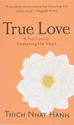 True Love: A Practice for Awakening the Heart