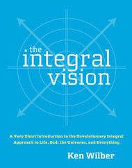 Integral Vision: A Very Short Introduction to the Revolutionary