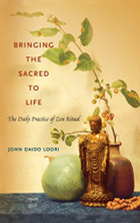 Bringing the Sacred to Life: The Daily Practice of Zen Ritual - Dharma
