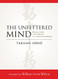 Unfettered Mind: Writings from a Zen Master to a Master Swordsman
