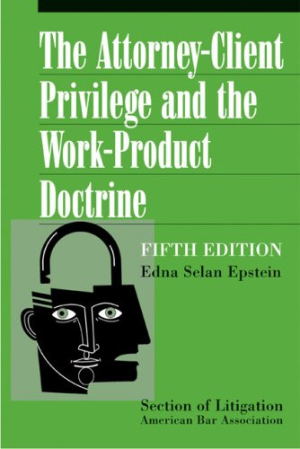 Attorney-Client Privilege and the Work-Product Doctrine