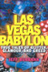 Las Vegas Babylon: True Tales of Glitter Glamour and Greed Las Vegas Babylon: True Tales of Glitter Glamour and Greed