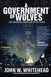Government of Wolves: The Emerging American Police State