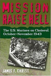 Mission Raise Hell: The U.S. Marines on Choiseul October-November